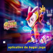 aplicativo de bugar jogo